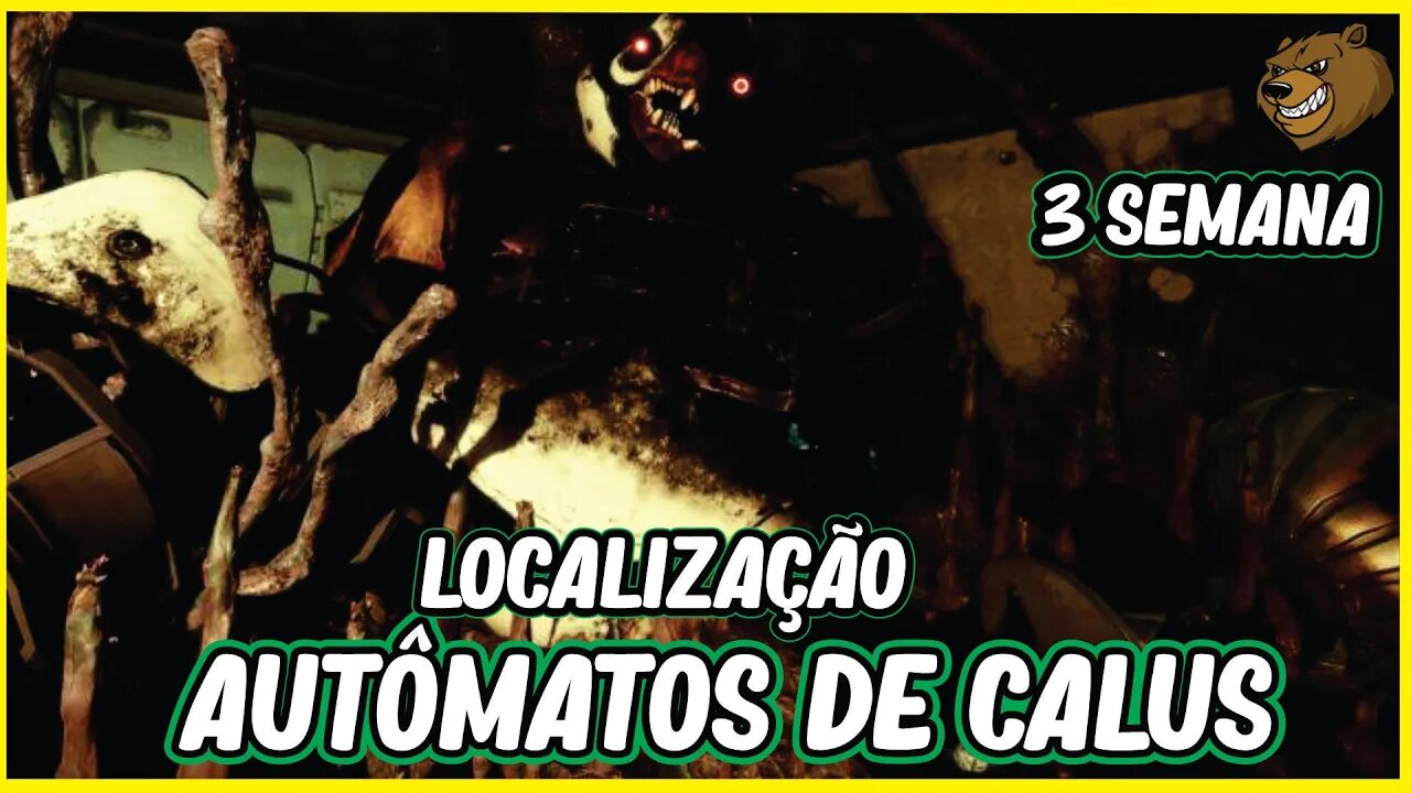 DESTINY 2 │ AUTÔMATOS DE CALUS 3 SEMANA LOCALIZAÇÃO