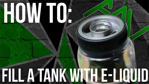 How To | Fill A Tank With E Liquid