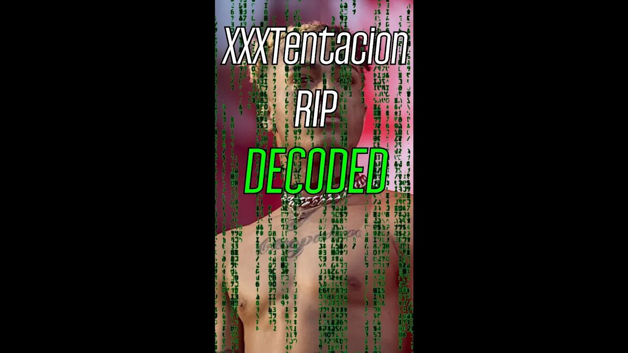 XXXTENTACION DECODED