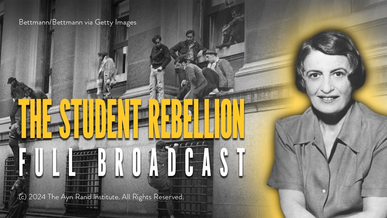 The Student Rebellion at Columbia: Ayn Rand's Full Broadcast - 1968