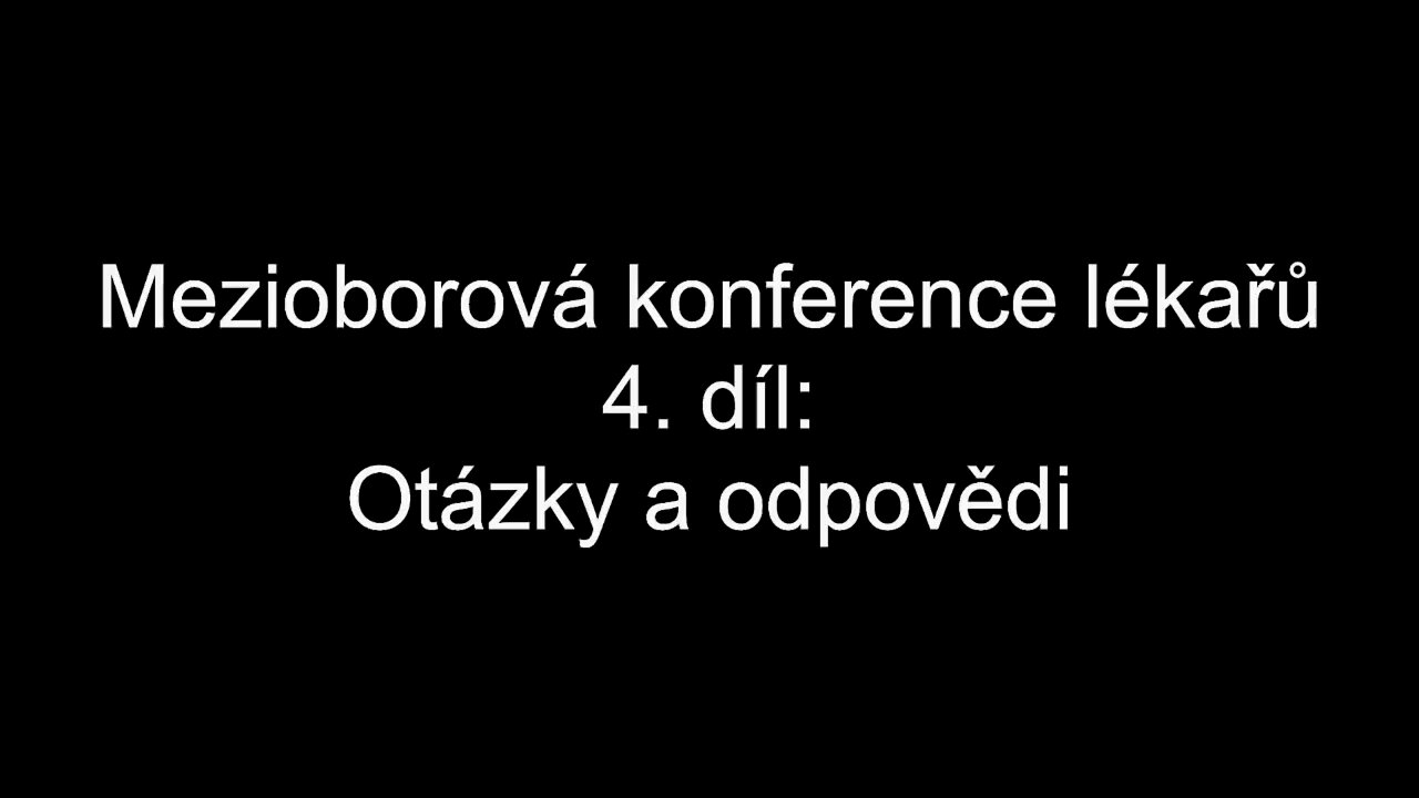 Mezioborová konference lékařů - 4 - Otázky a odpovědi