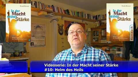 #10: Videoserie (In der Macht seiner Stärke) - Der Helm des Heils