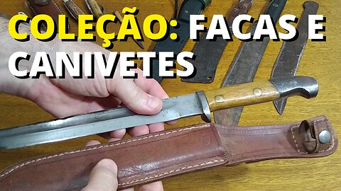 COLEÇÃO DE FACAS E CANIVETES ANTIGOS | FACA DE CAMPANHA AFILADA MILITAR IMBEL