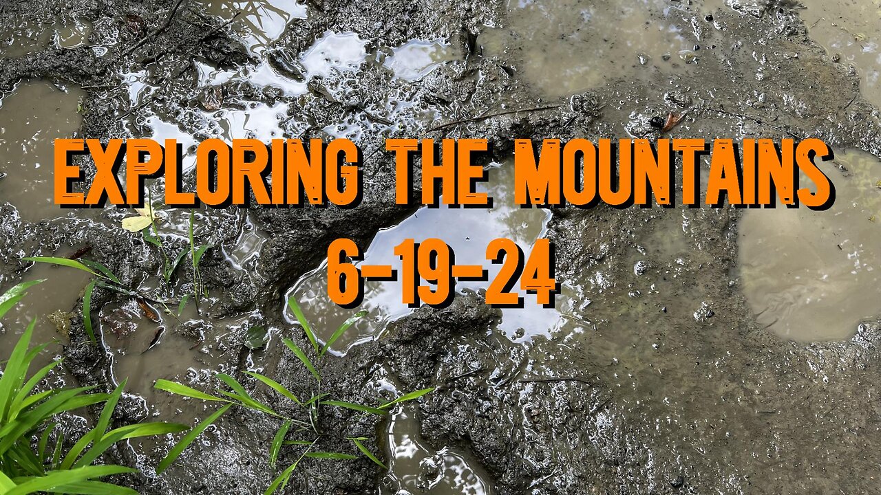 Exploring the Mountains | 6-19-24