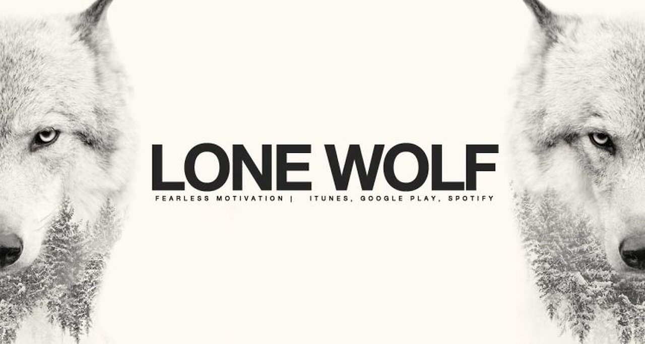 LONE WOLF (motivation #4)