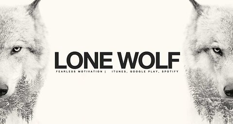 LONE WOLF (motivation #4)