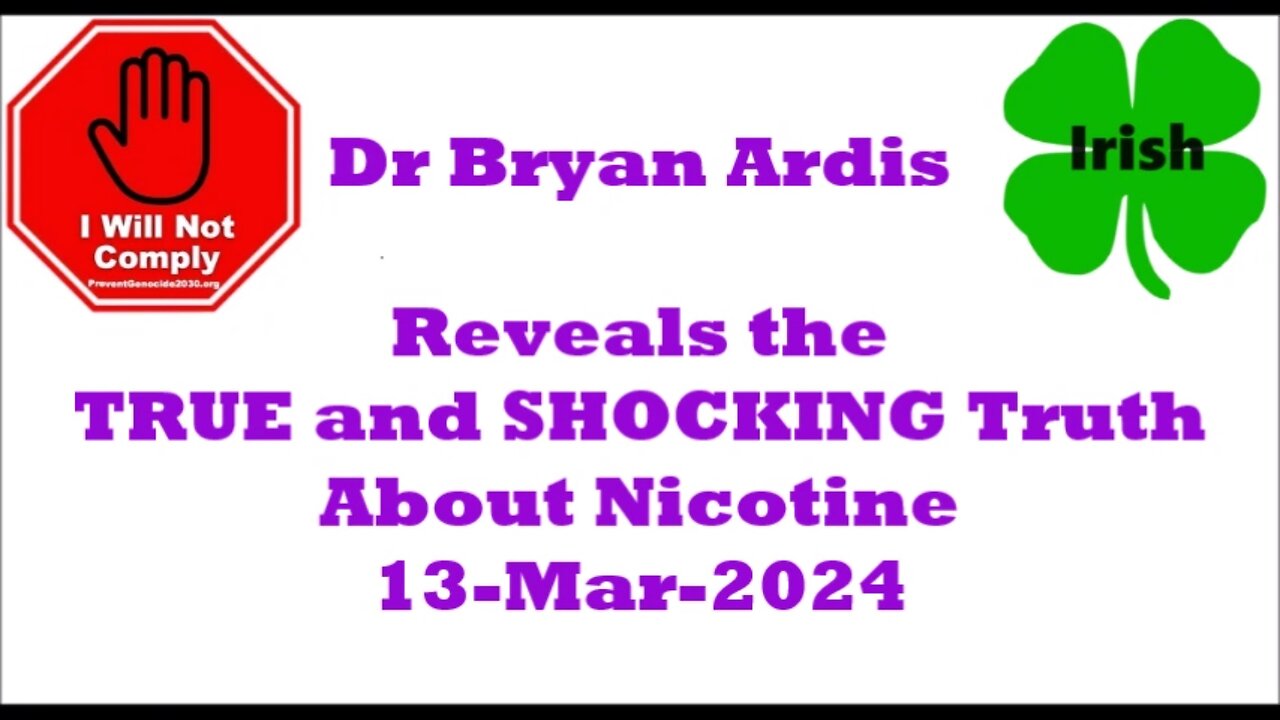 Dr Bryan Ardis Reveals the TRUE and SHOCKING Truth About Nicotine and How 13-Mar-2024
