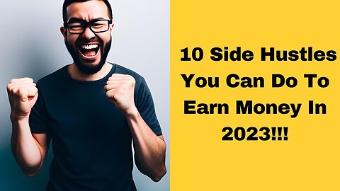 10 Side Hustles You Can Do To Earn Money In 2023