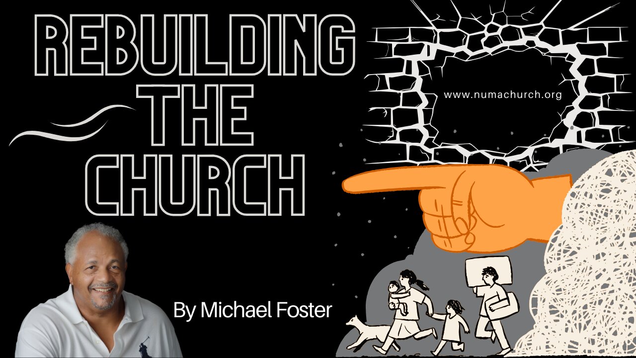 Rebuilding the Walls of the Church | Michael Foster | NUMA Church NC