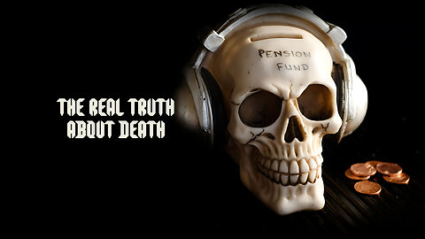 The Truth About Death