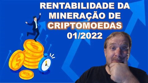 [MINERAÇÃO] QUAL FOI A MINHA RENTABILIDADE NA MINERAÇÃO DE CRIPTOMOEDAS 01 / 2022 - VALEU A PENA?