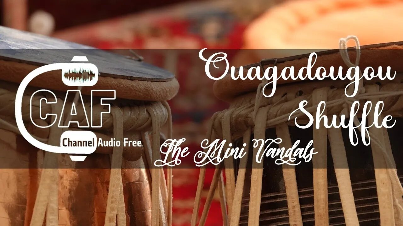 CAFree – Ouagadougou Shuffle – The Mini Vandals