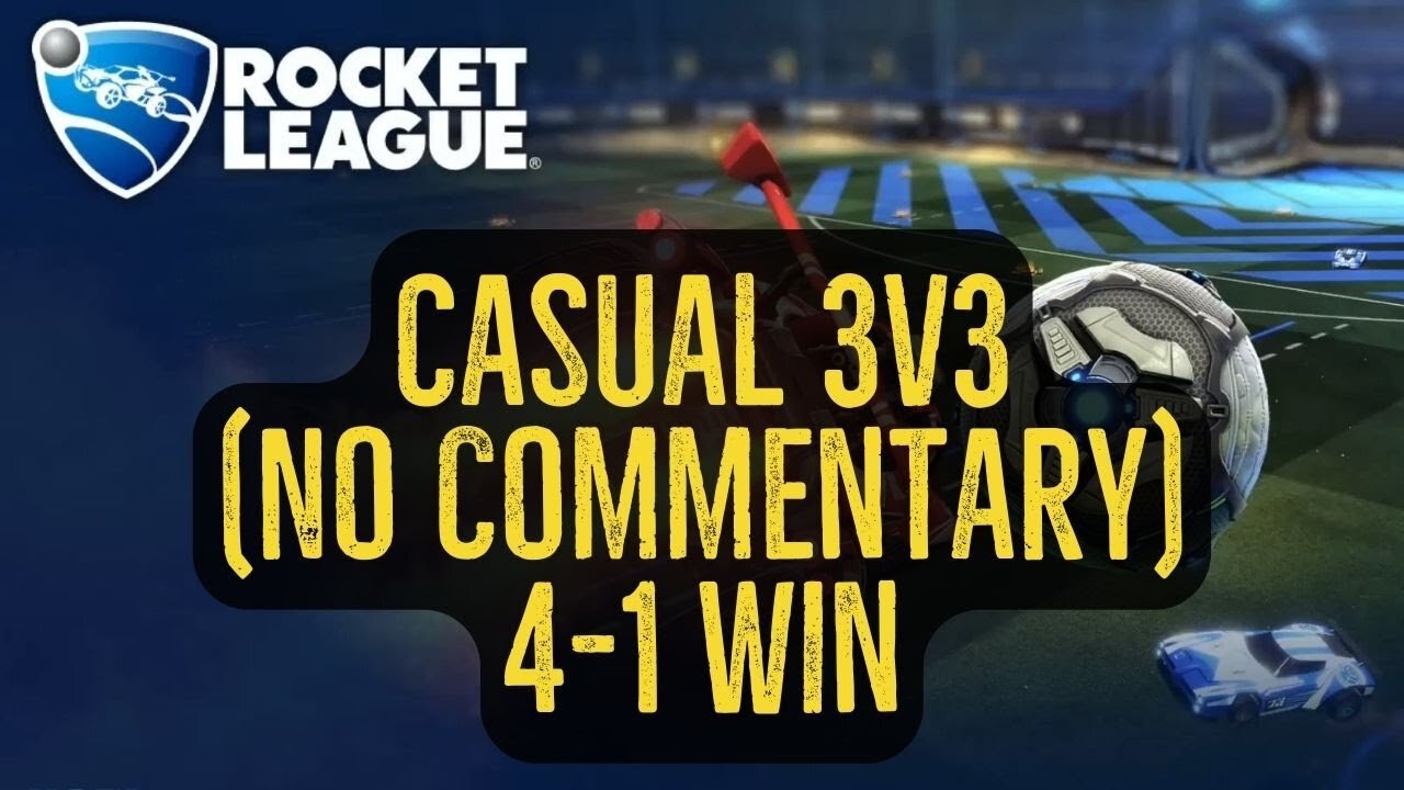 Let's Play Rocket League Gameplay No Commentary Casual 3v3 4-1 Win