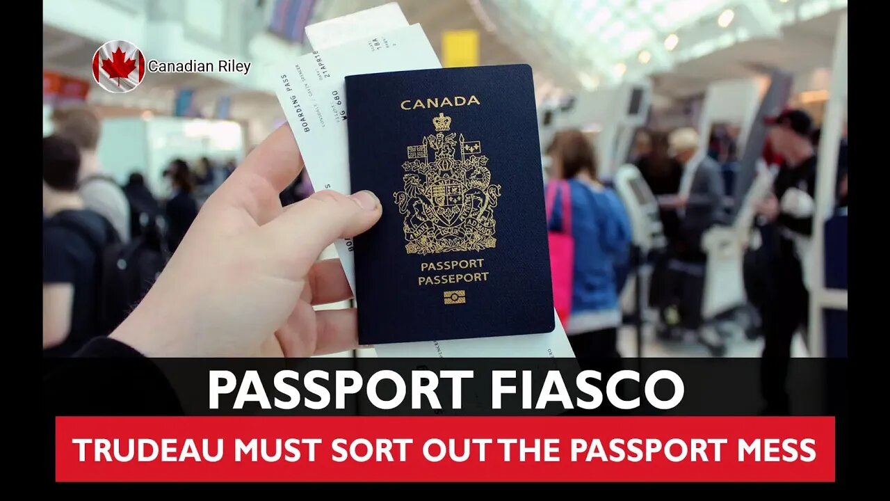 Passport Fiasco: Trudeau Must Sort Out the Passport Mess Canadians Camping for Days to get Passports