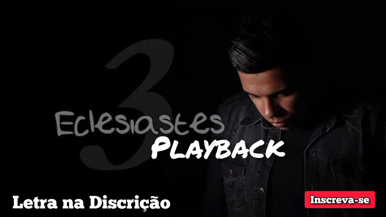 ECLESIASTES 3 Daniel Berg PLAYBACK /Letra na Discrição