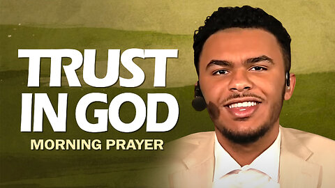 Trust In GOD - Morning Prayer