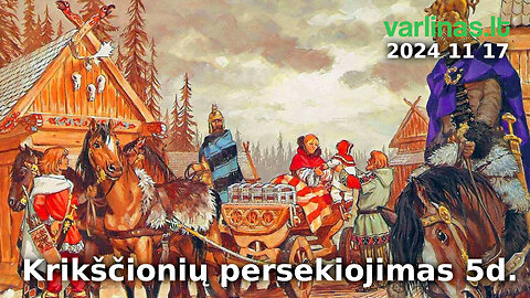 Varlinas tiesiogiai - 2024 11 17 - Krikščionių persekiojimas 5d. / Klausimai - atsakymai