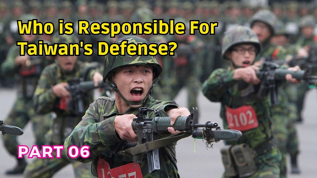 (06) Who is Responsible for Taiwan's Defense? | Military Conscription in Occupied Territory