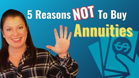 The Ugly Truth About Annuities: 5 Reasons to Think Twice