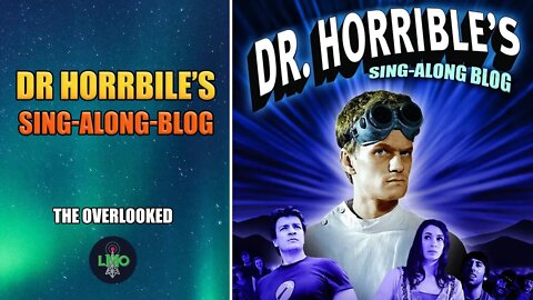 The Overlooked: Dr Horribles Sing-ALong Blog Review