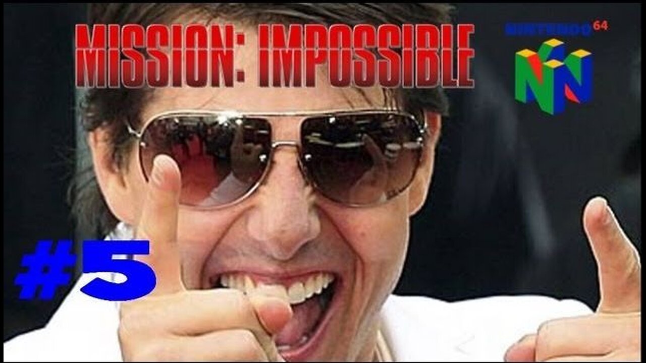 MISSION IMPOSSIBLE 64: Playthrough - Episode 5
