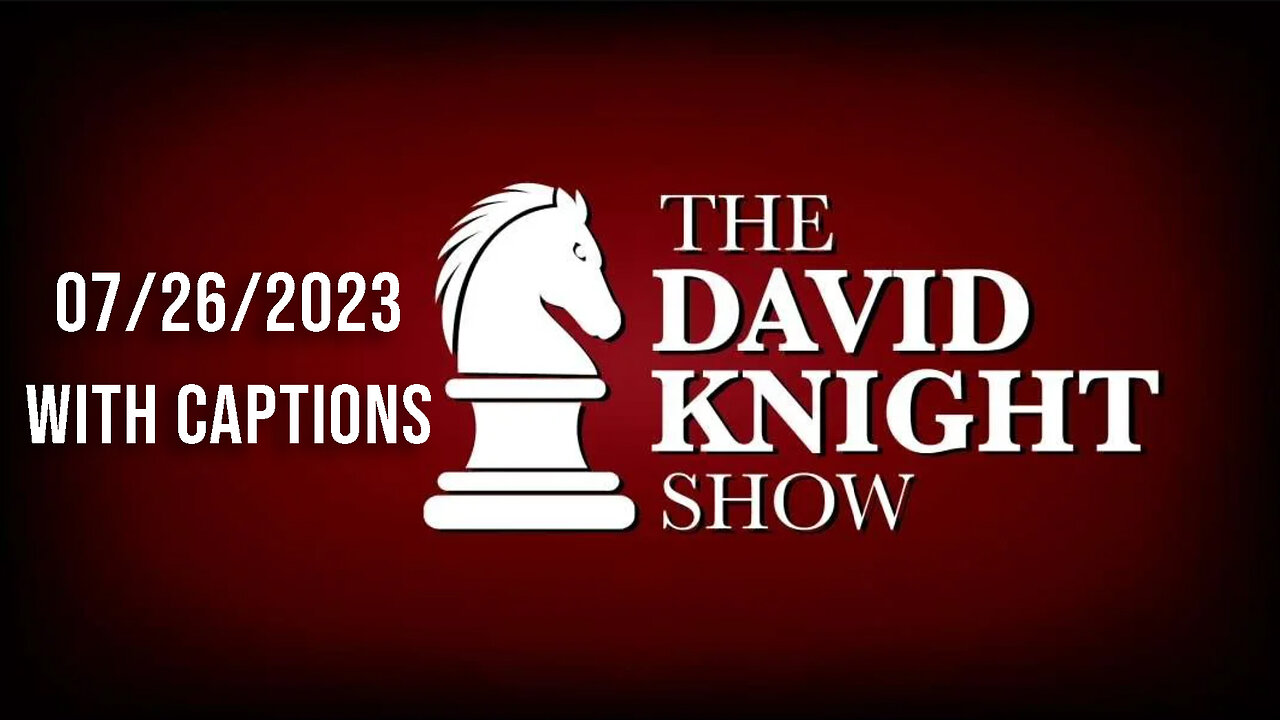 The David Knight Show 7-26-23 w Guest Host Gard Goldsmith CBDC Mark of the Beast Creeps Closer