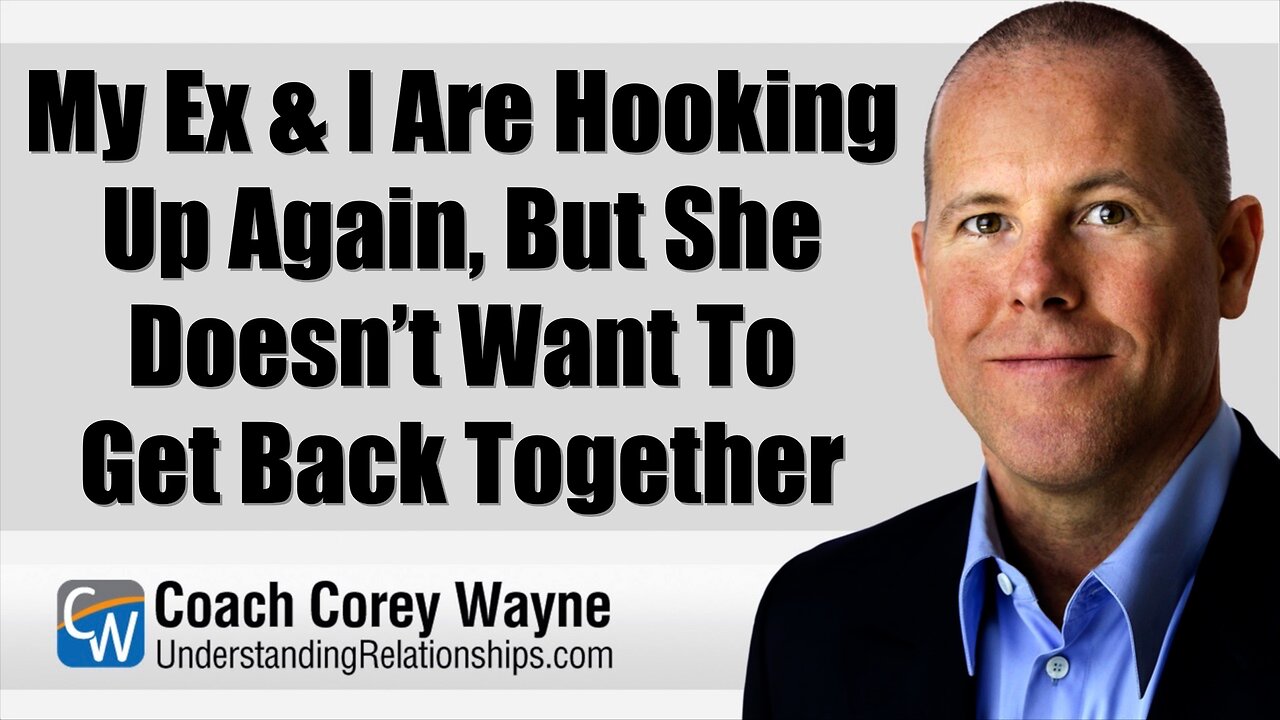 My Ex & I Are Hooking Up Again, But She Doesn’t Want To Get Back Together