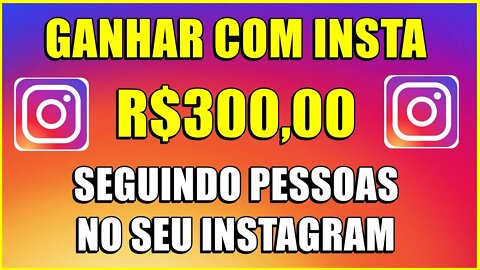 A VERDADE SOBRE GANHAR DINHEIRO SEGUINDO PESSOAS NO INSTAGRAM (GANHAR COM INSTA)