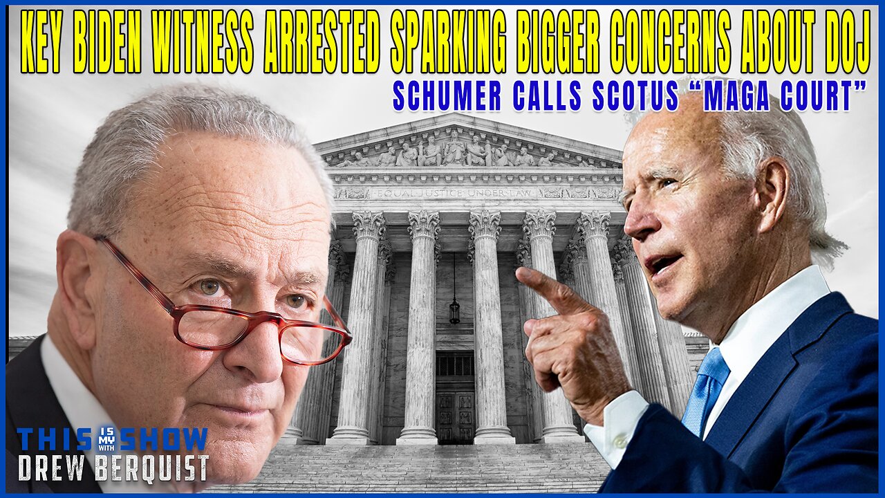 DOJ Adds Key Biden Witnesses To Their Target List | Schumer Attacks "MAGA" SCOTUS | Ep 588