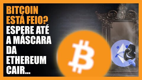 BITCOIN está feio, mas espere a máscara da ETHEREUM cair 🔻