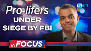 FBI launches terror campaign on pro-life activists | LifeSiteNews: InFocus