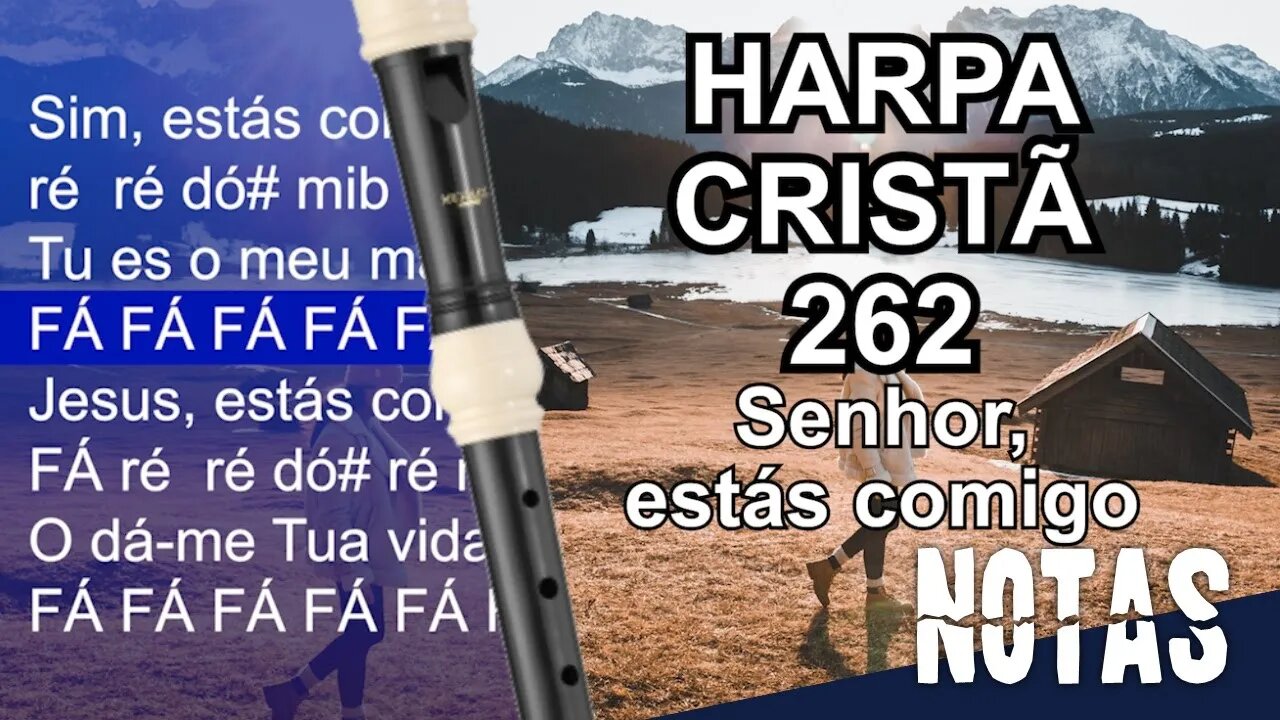 Harpa Cristã 262 - Senhor, estás comigo - Cifra melódica