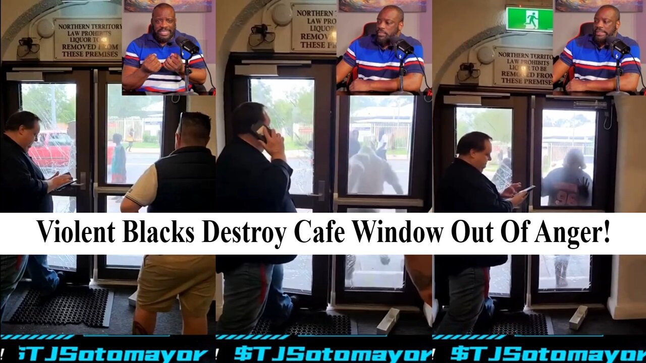 What Made These Blacks Destroy A Cafe Window & Still Expect To Not Be Called Violent?