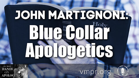 30 Aug 23, Hands on Apologetics: Blue Collar Apologetics