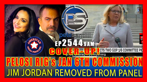 EP 2544-9AM JAN 6 COVER-UP! PELOSI CANS JIM JORDAN & RIGS From PANEL