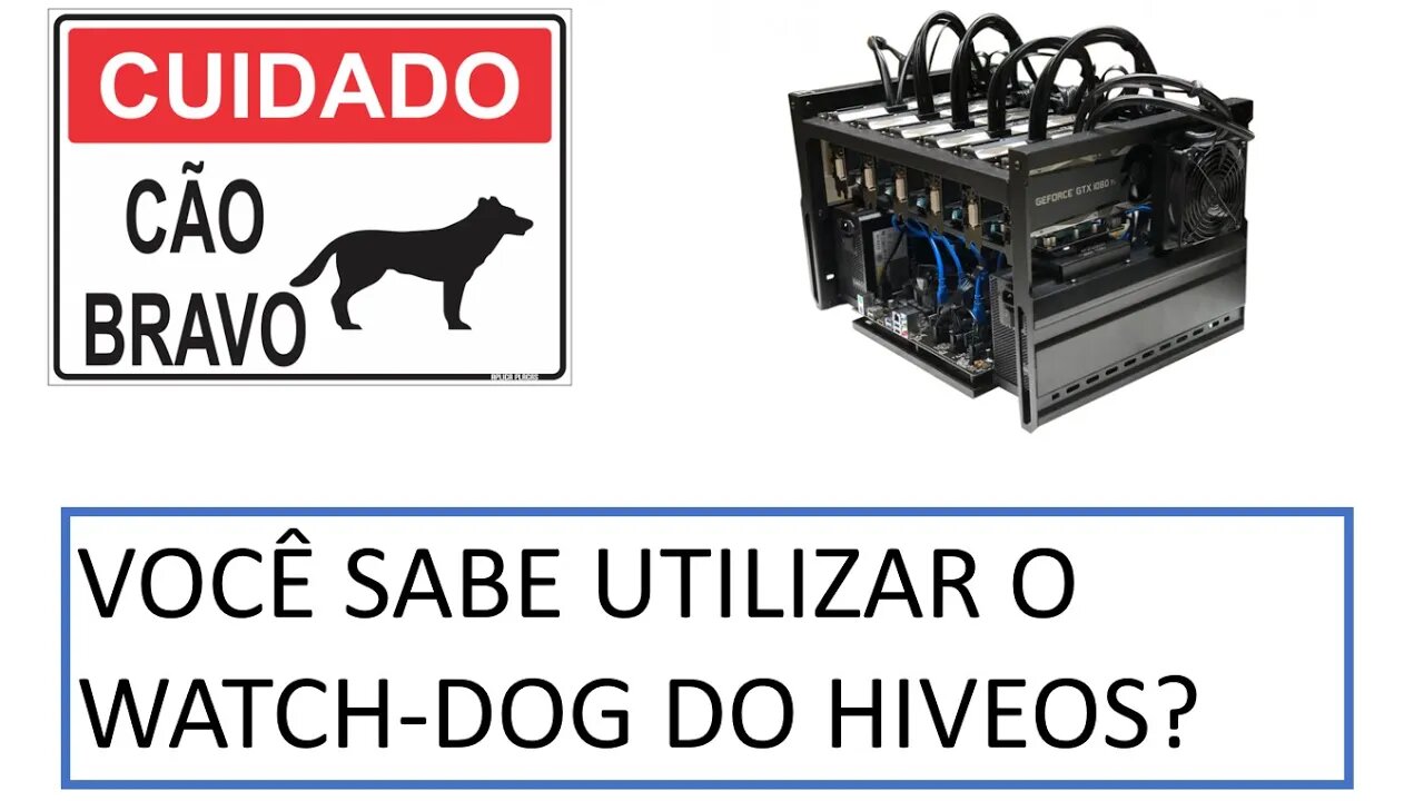 [MINERAÇÃO] TU SABE UTILIZAR O WATCHDOG DO HIVEOS - PARA MONITORAR SUA RIG AUTOMATICAMENTE