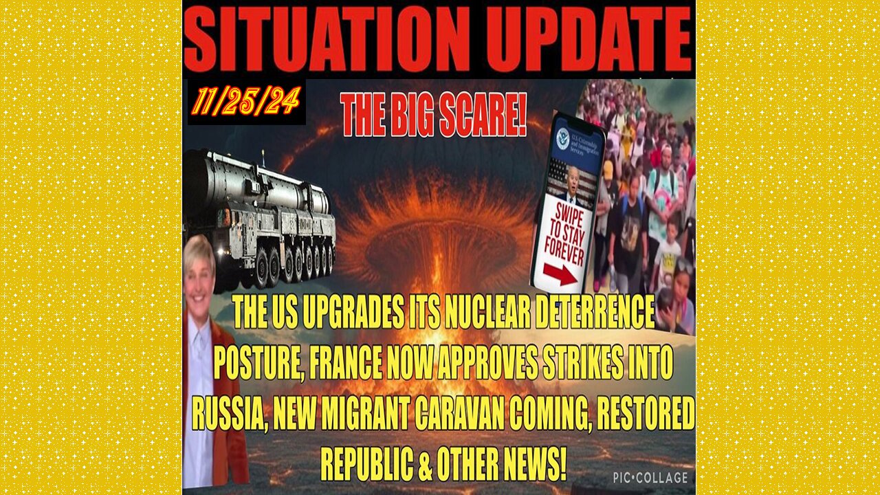 SITUATION UPDATE 11/25/24 - Us Nuke Deterrence, Migrant Caravan, France Missiles, Vt Intel