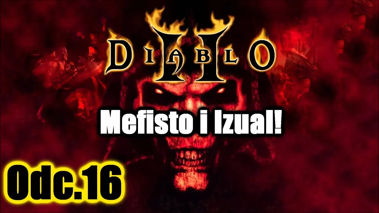 Diablo 2 odc.16 Mefisto i Izual!