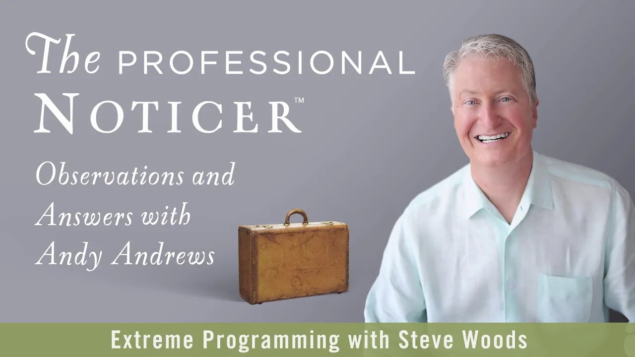 Extreme Programming with Steve Woods — The Professional Noticer