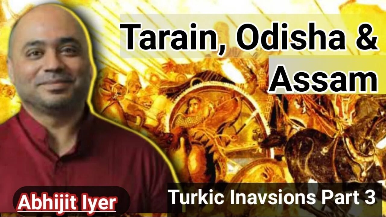 Turkic Invasions Part 3: Tarain, Odisha & Assam