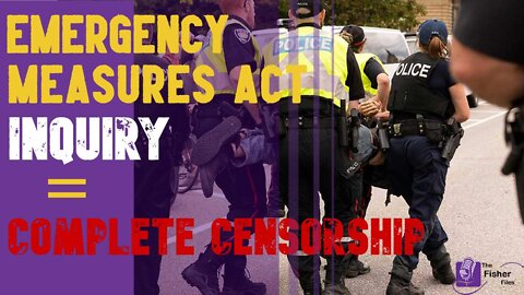 Emergency Measures Act Inquiry-a pathway to complete censorship