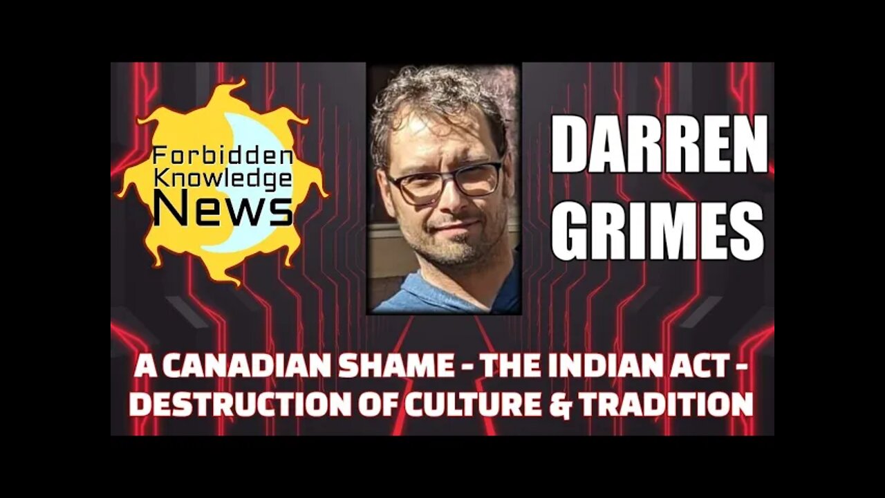 A Canadian Shame - The Indian Act - Destruction of Culture & Tradition w/ Darren Grimes(clip)