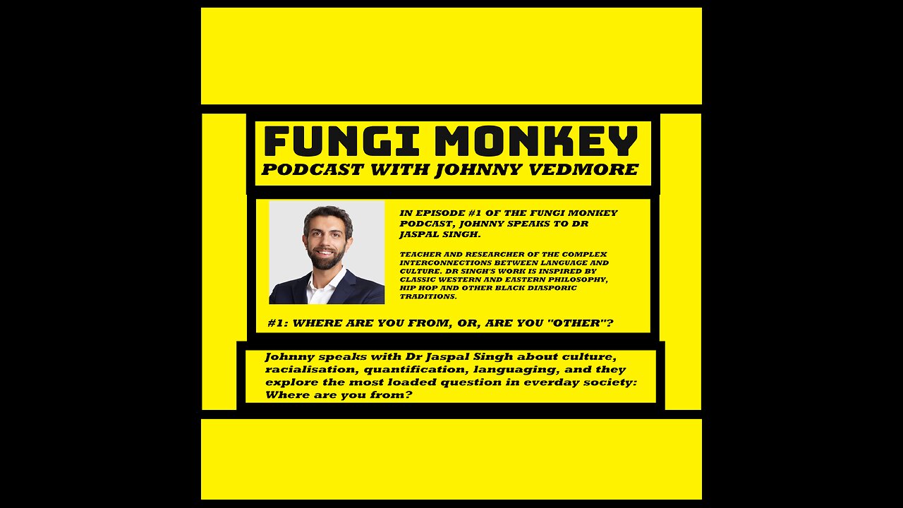 Fungi Monkey Podcast #1 - Dr Jaspal Singh: Transcultural Teachings, Quantification and Othering