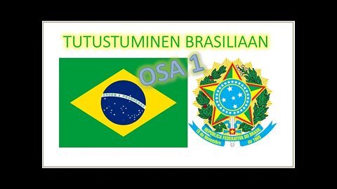 Tutustuminen Brasiliaan osa 1 - yleiskatsaus