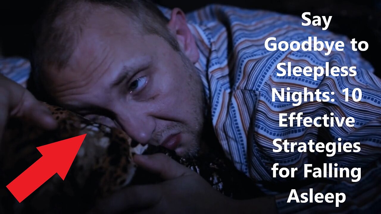 Say Goodbye to Sleepless Nights: 10 Effective Strategies for Falling Asleep