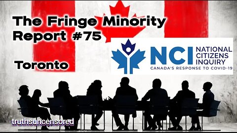 The Fringe Minority Report #75 National Citizens Inquiry Toronto