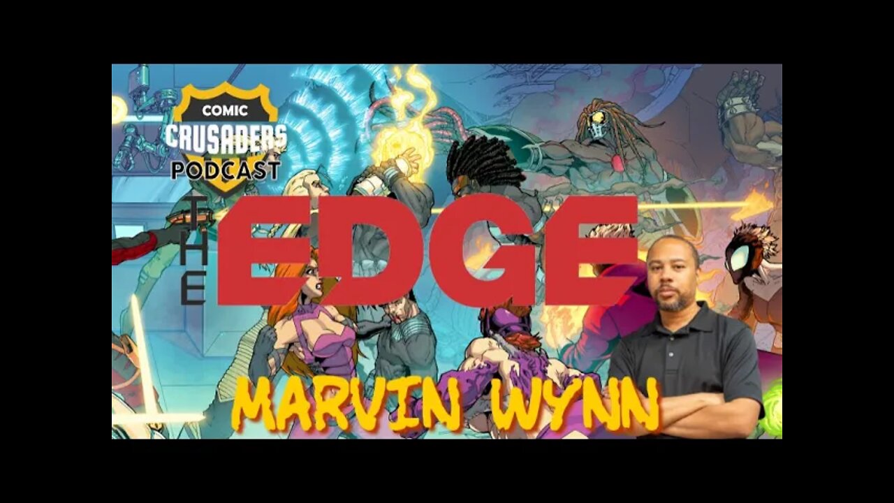 Al chats with Marvin Wynn - Comic Crusaders Podcast #207