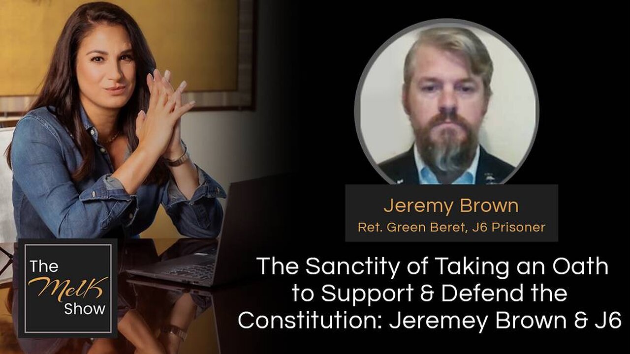 MEL K & JEREMY BROWN | THE SANCTITY OF TAKING AN OATH TO SUPPORT & DEFEND THE CONSTITUTION: JEREMEY