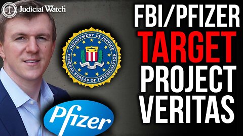 Big Pharma Pfizer Collusion with FBI to Target James O'Keefe and Project Veritas