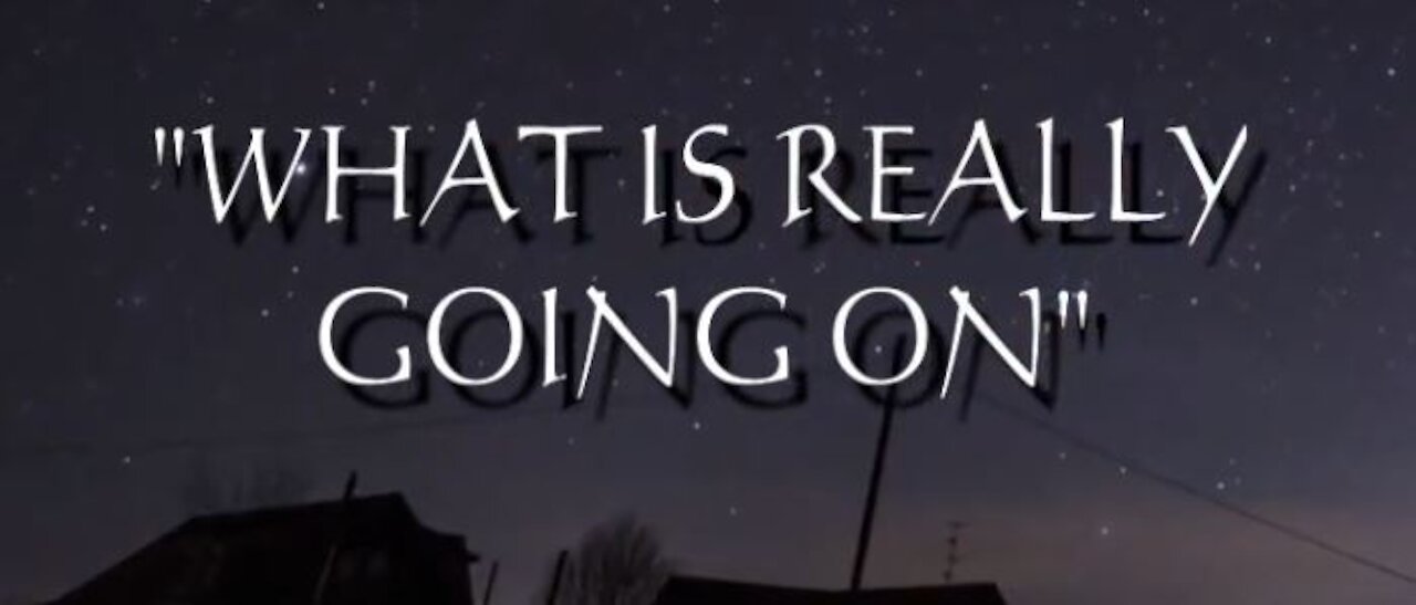 "What is REALLY going on"